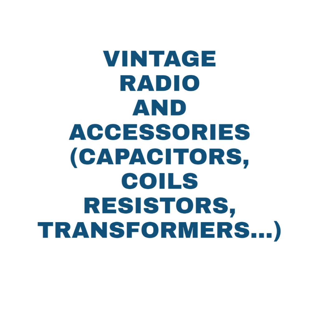 VINTAGE RADIO AND ACCESSORIES (CAPACITORS, COILS RESISTORS, TRANSFORMERS...
